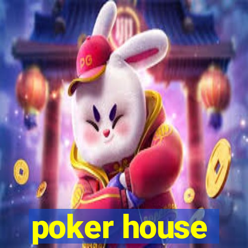 poker house