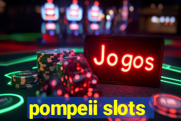 pompeii slots