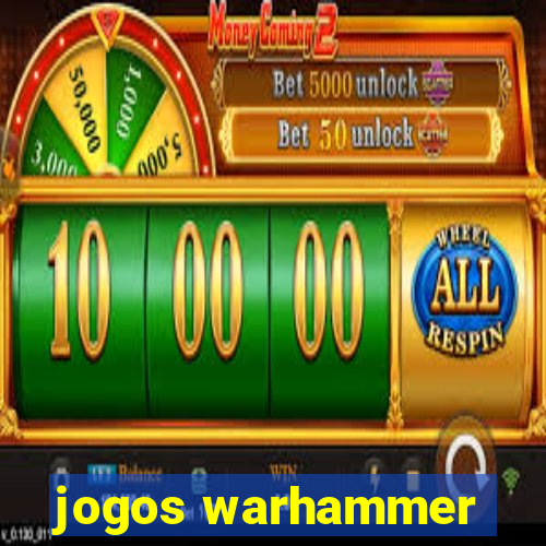 jogos warhammer