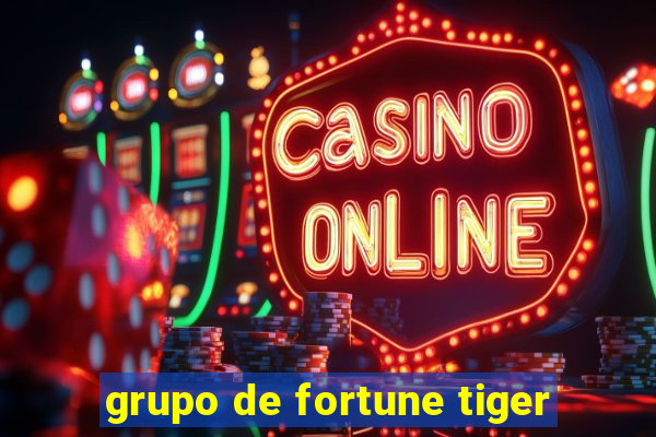 grupo de fortune tiger