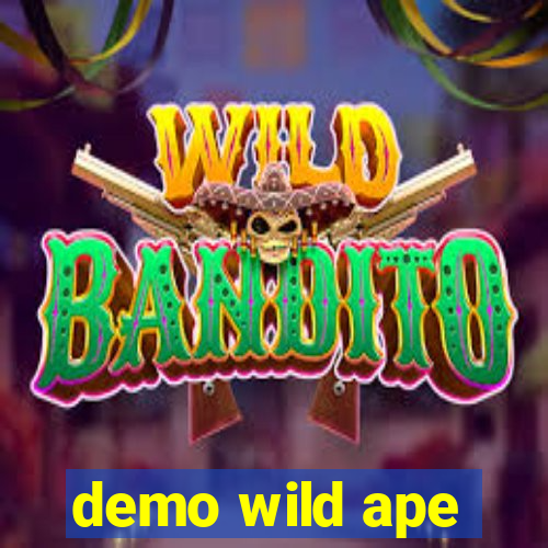 demo wild ape