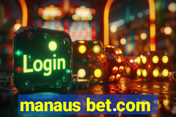 manaus bet.com