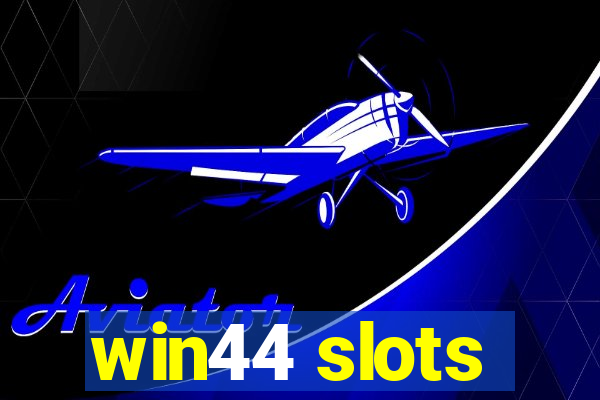 win44 slots