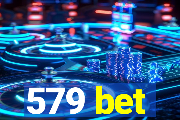 579 bet