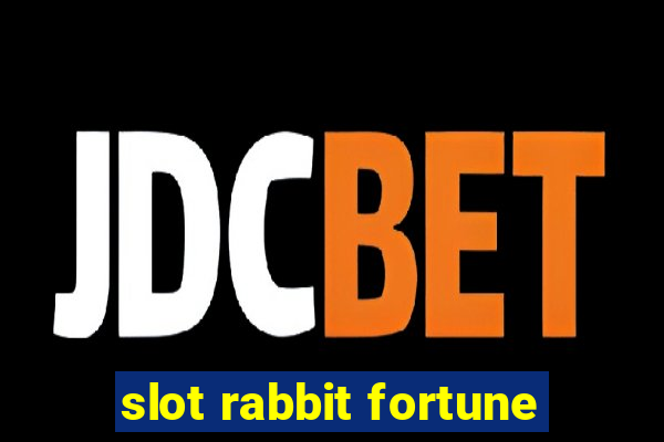 slot rabbit fortune