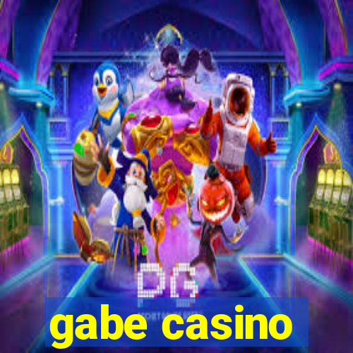 gabe casino