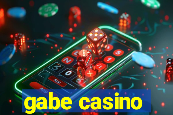 gabe casino