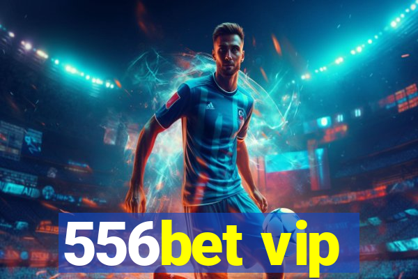 556bet vip