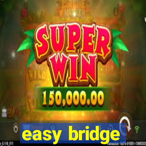 easy bridge