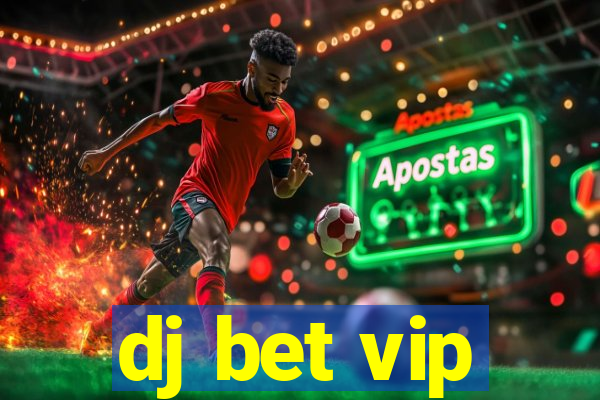 dj bet vip