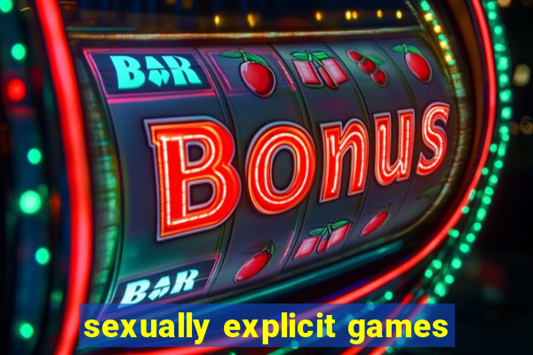 sexually explicit games