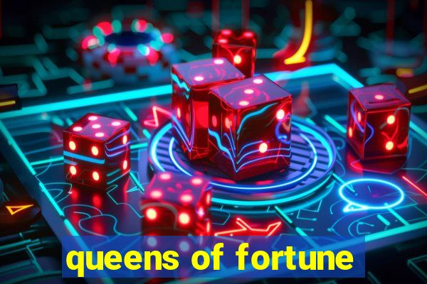 queens of fortune