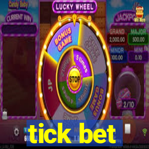 tick bet