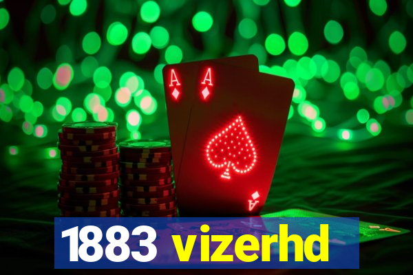 1883 vizerhd