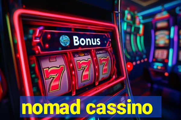 nomad cassino