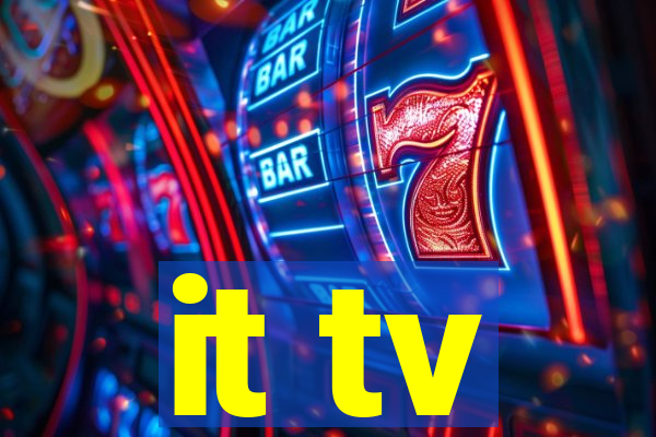 it tv