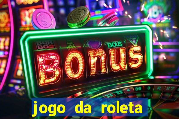 jogo da roleta para ganhar dinheiro de verdade