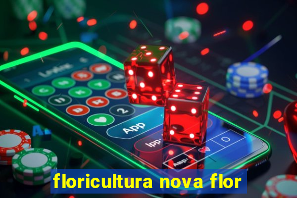 floricultura nova flor