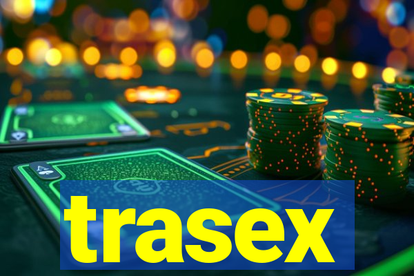 trasex