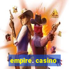 empire. casino