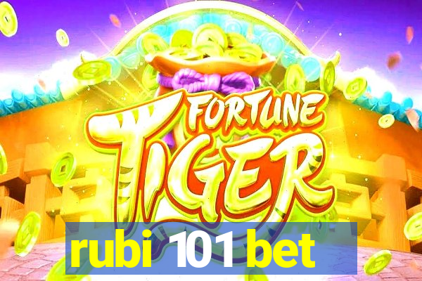 rubi 101 bet