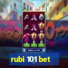 rubi 101 bet