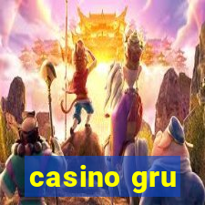 casino gru