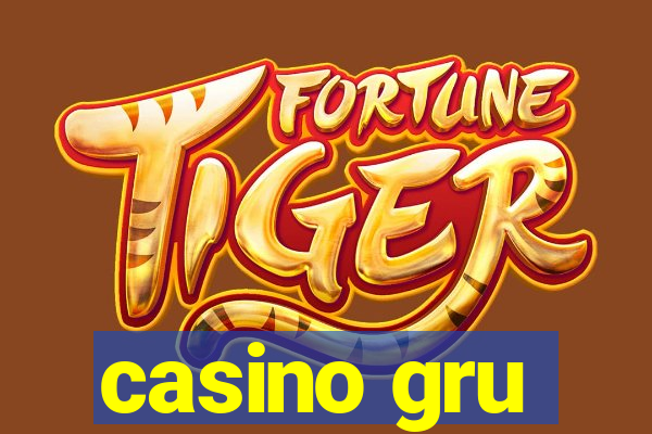 casino gru