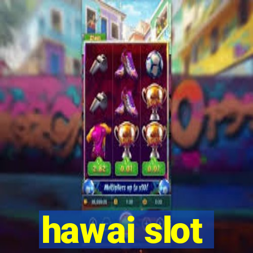 hawai slot