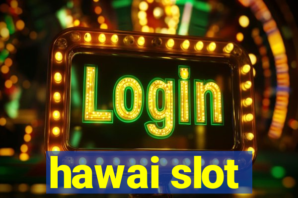 hawai slot