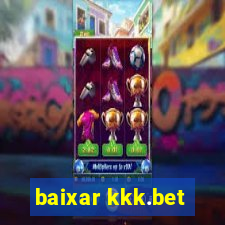 baixar kkk.bet