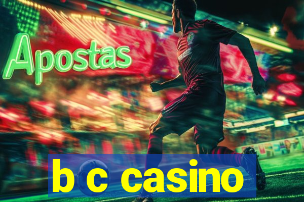 b c casino