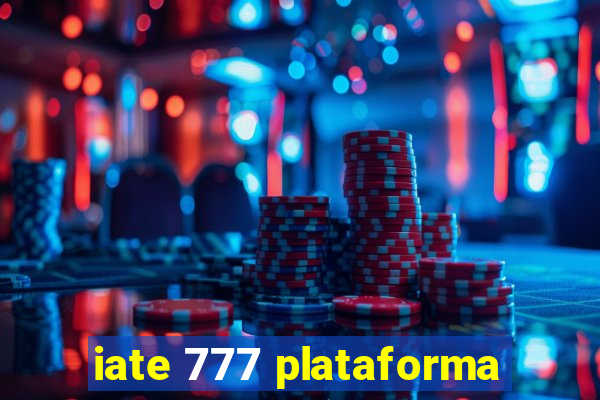 iate 777 plataforma