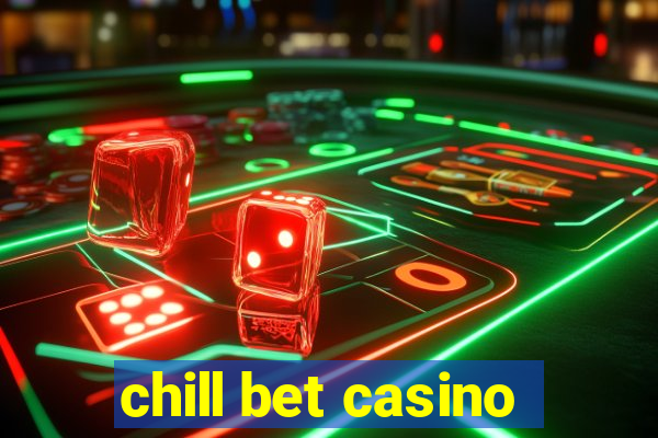 chill bet casino