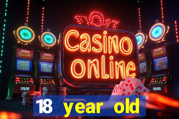 18 year old casinos in or