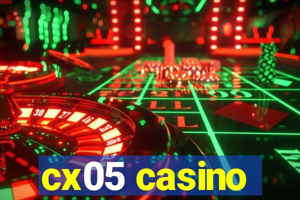 cx05 casino