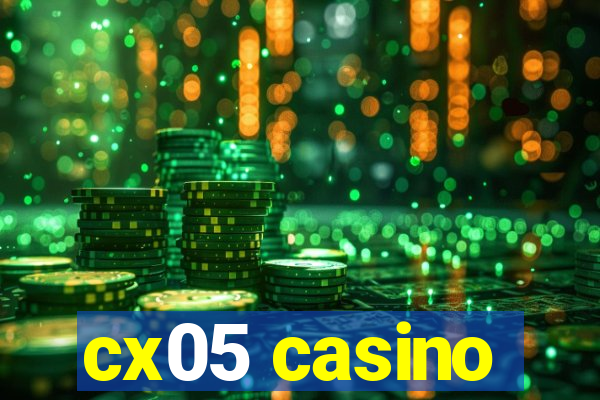 cx05 casino