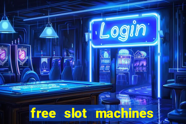 free slot machines to play