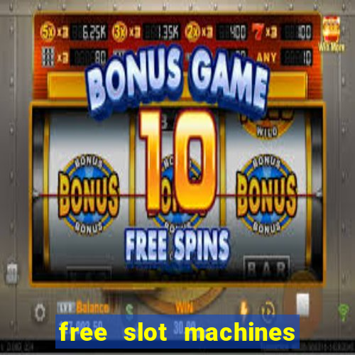 free slot machines to play