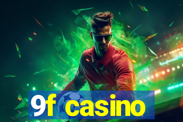 9f casino