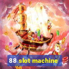 88 slot machine