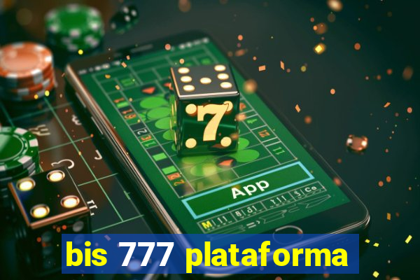 bis 777 plataforma