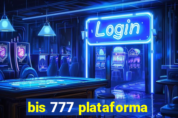 bis 777 plataforma