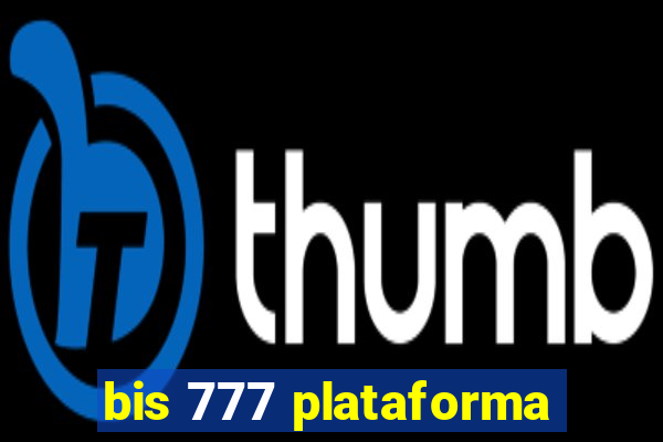 bis 777 plataforma