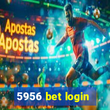 5956 bet login