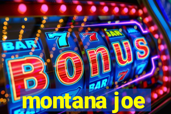 montana joe