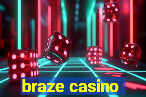 braze casino