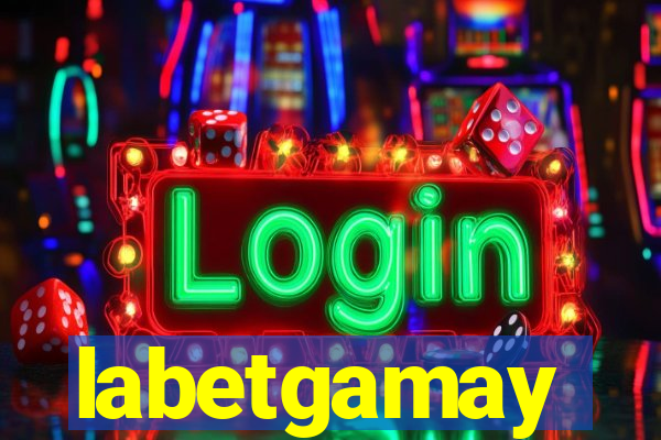 labetgamay