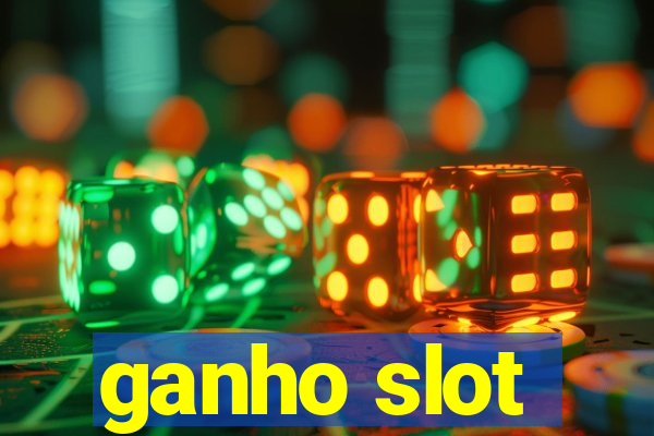 ganho slot