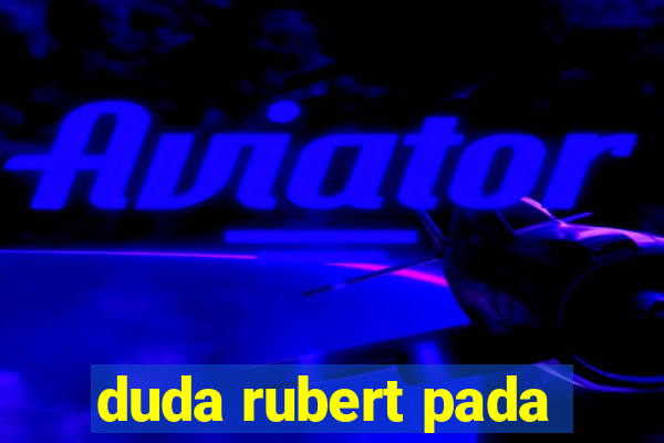 duda rubert pada